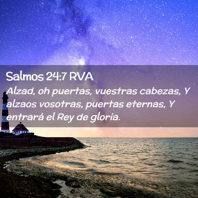 Picture 02 - Salmos 24:7 RVA - Alzad, oh puertas, vuestras cabezas, Y alzaos - Bible Verse Picture