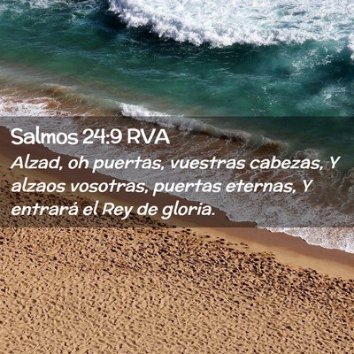 Picture 02 - Salmos 24:9 RVA - Alzad, oh puertas, vuestras cabezas, Y alzaos - Bible Verse Picture