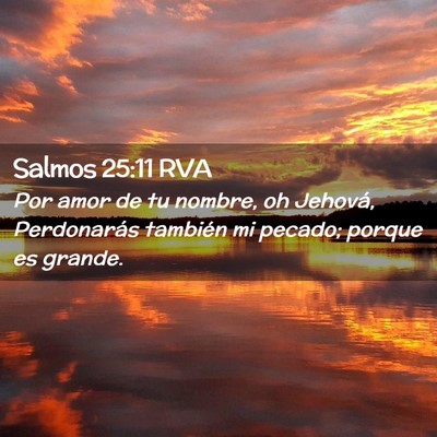 Picture 02 - Salmos 25:11 RVA - Por amor de tu nombre, oh Jehová, Perdonarás - Bible Verse Picture