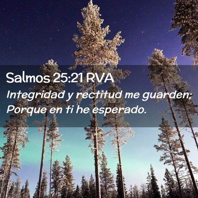 Picture 02 - Salmos 25:21 RVA - Integridad y rectitud me guarden; Porque en ti he - Bible Verse Picture