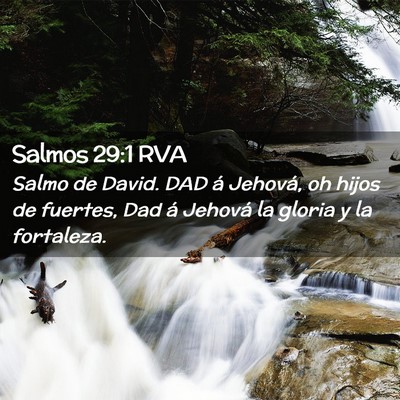 Picture 02 - Salmos 29:1 RVA - Salmo de David. DAD á Jehová, oh hijos de - Bible Verse Picture