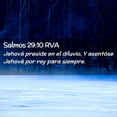 Picture 02 - Salmos 29:10 RVA - Jehová preside en el diluvio, Y asentóse - Bible Verse Picture