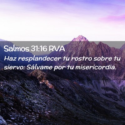 Picture 02 - Salmos 31:16 RVA - Haz resplandecer tu rostro sobre tu siervo: - Bible Verse Picture