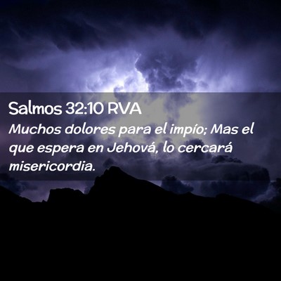 Picture 02 - Salmos 32:10 RVA - Muchos dolores para el impío; Mas el que espera - Bible Verse Picture