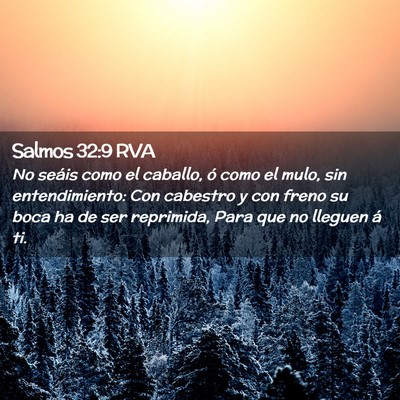 Picture 02 - Salmos 32:9 RVA - No seáis como el caballo, ó como el mulo, sin - Bible Verse Picture