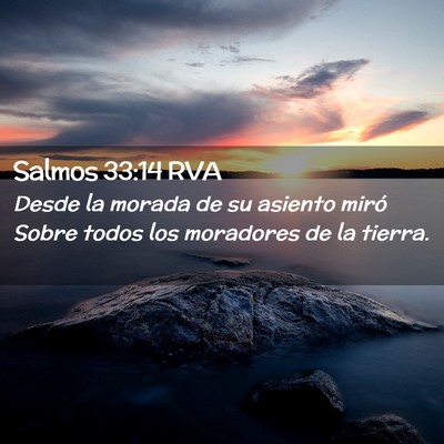Picture 02 - Salmos 33:14 RVA - Desde la morada de su asiento miró Sobre todos - Bible Verse Picture