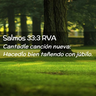 Picture 02 - Salmos 33:3 RVA - Cantadle canción nueva: Hacedlo bien tañendo - Bible Verse Picture