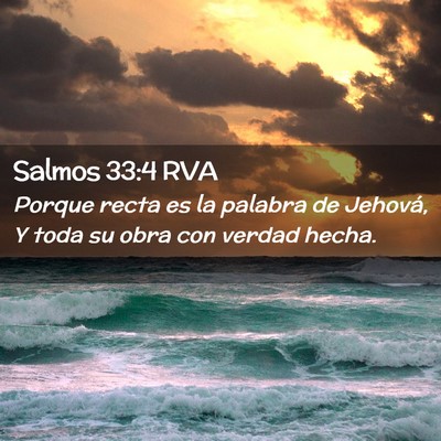 Picture 02 - Salmos 33:4 RVA - Porque recta es la palabra de Jehová, Y toda su - Bible Verse Picture