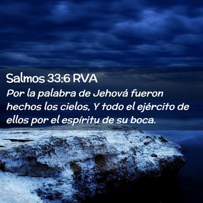 Picture 02 - Salmos 33:6 RVA - Por la palabra de Jehová fueron hechos los - Bible Verse Picture