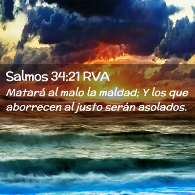 Picture 02 - Salmos 34:21 RVA - Matará al malo la maldad; Y los que aborrecen al - Bible Verse Picture