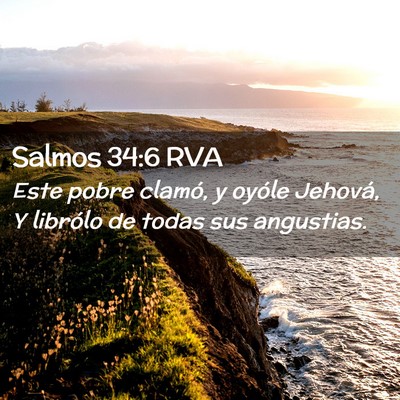 Picture 02 - Salmos 34:6 RVA - Este pobre clamó, y oyóle Jehová, Y librólo - Bible Verse Picture