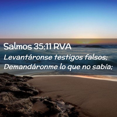 Picture 02 - Salmos 35:11 RVA - Levantáronse testigos falsos; Demandáronme lo - Bible Verse Picture