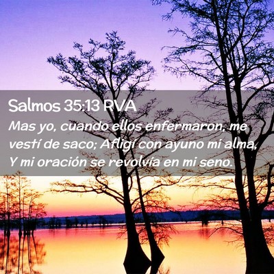 Picture 02 - Salmos 35:13 RVA - Mas yo, cuando ellos enfermaron, me vestí de - Bible Verse Picture
