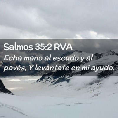 Picture 02 - Salmos 35:2 RVA - Echa mano al escudo y al pavés, Y levántate en - Bible Verse Picture