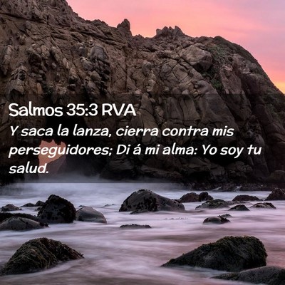 Picture 02 - Salmos 35:3 RVA - Y saca la lanza, cierra contra mis perseguidores; - Bible Verse Picture