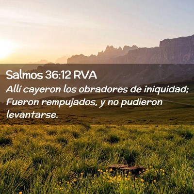 Picture 02 - Salmos 36:12 RVA - Allí cayeron los obradores de iniquidad; Fueron - Bible Verse Picture