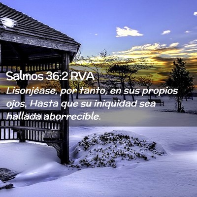 Picture 02 - Salmos 36:2 RVA - Lisonjéase, por tanto, en sus propios ojos, - Bible Verse Picture