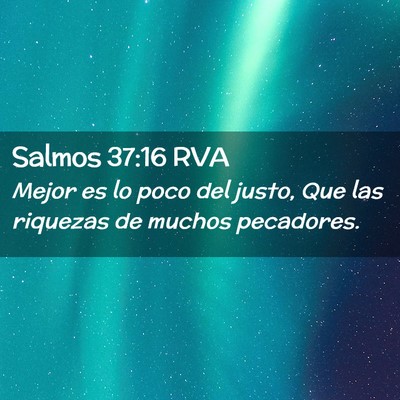 Picture 02 - Salmos 37:16 RVA - Mejor es lo poco del justo, Que las riquezas de - Bible Verse Picture
