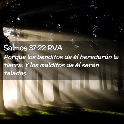 Picture 02 - Salmos 37:22 RVA - Porque los benditos de él heredarán la tierra; - Bible Verse Picture
