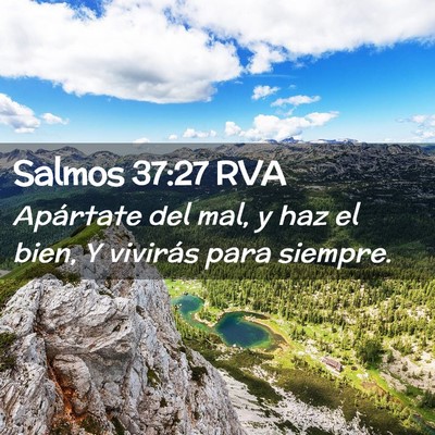 Picture 02 - Salmos 37:27 RVA - Apártate del mal, y haz el bien, Y vivirás para - Bible Verse Picture