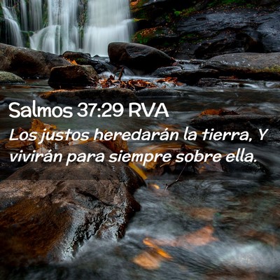 Picture 02 - Salmos 37:29 RVA - Los justos heredarán la tierra, Y vivirán para - Bible Verse Picture