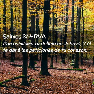 Picture 02 - Salmos 37:4 RVA - Pon asimismo tu delicia en Jehová, Y él te - Bible Verse Picture