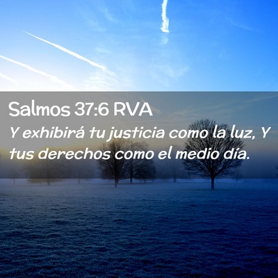 Picture 02 - Salmos 37:6 RVA - Y exhibirá tu justicia como la luz, Y tus - Bible Verse Picture
