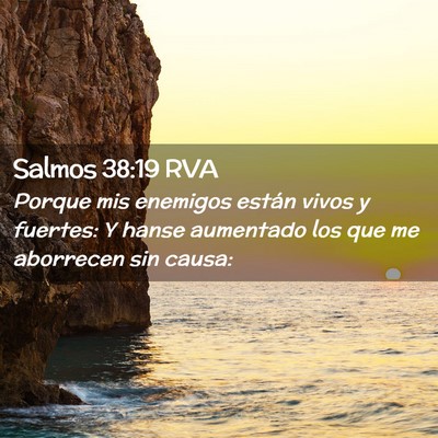 Picture 02 - Salmos 38:19 RVA - Porque mis enemigos están vivos y fuertes: Y - Bible Verse Picture