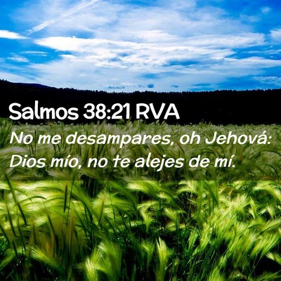 Picture 02 - Salmos 38:21 RVA - No me desampares, oh Jehová: Dios mío, no te - Bible Verse Picture