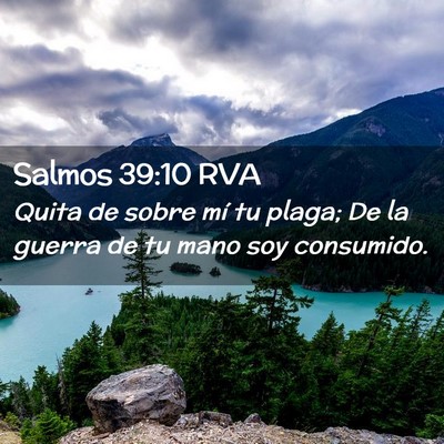 Picture 02 - Salmos 39:10 RVA - Quita de sobre mí tu plaga; De la guerra de tu - Bible Verse Picture