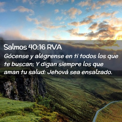 Picture 02 - Salmos 40:16 RVA - Gócense y alégrense en ti todos los que te - Bible Verse Picture