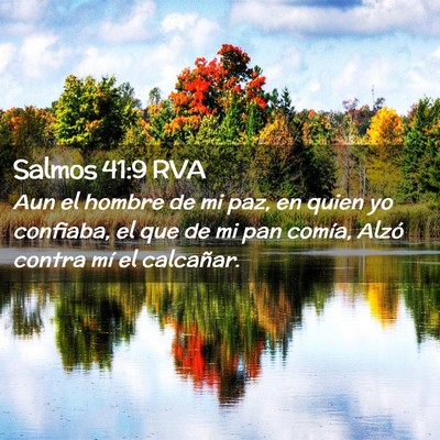 Picture 02 - Salmos 41:9 RVA - Aun el hombre de mi paz, en quien yo confiaba, el - Bible Verse Picture
