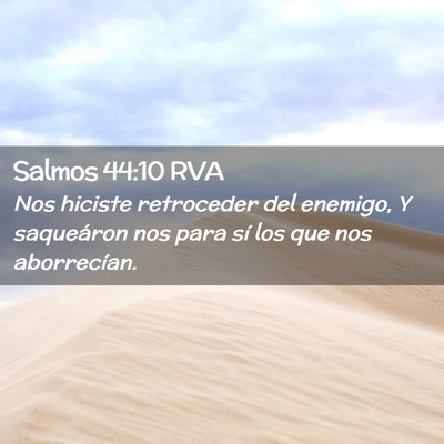 Picture 02 - Salmos 44:10 RVA - Nos hiciste retroceder del enemigo, Y saqueáron - Bible Verse Picture