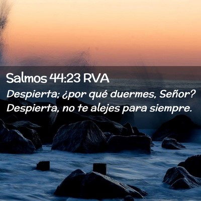 Picture 02 - Salmos 44:23 RVA - Despierta; ¿por qué duermes, Señor? Despierta, - Bible Verse Picture