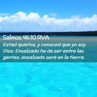 Picture 02 - Salmos 46:10 RVA - Estad quietos, y conoced que yo soy Dios: - Bible Verse Picture