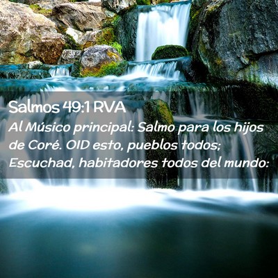 Picture 02 - Salmos 49:1 RVA - Al Músico principal: Salmo para los hijos de - Bible Verse Picture