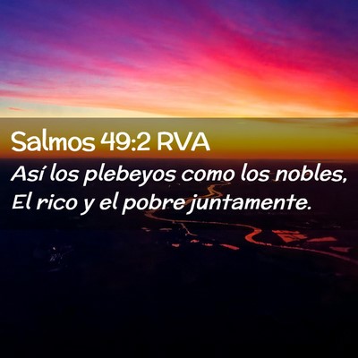 Picture 02 - Salmos 49:2 RVA - Así los plebeyos como los nobles, El rico y el - Bible Verse Picture