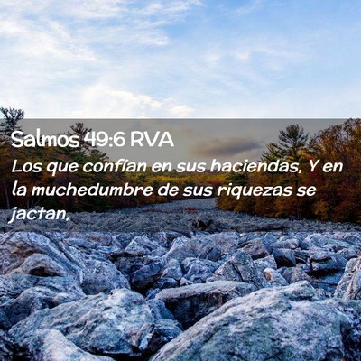 Picture 02 - Salmos 49:6 RVA - Los que confían en sus haciendas, Y en la - Bible Verse Picture