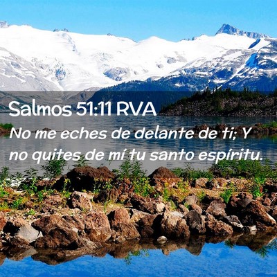 Picture 02 - Salmos 51:11 RVA - No me eches de delante de ti; Y no quites de mí - Bible Verse Picture