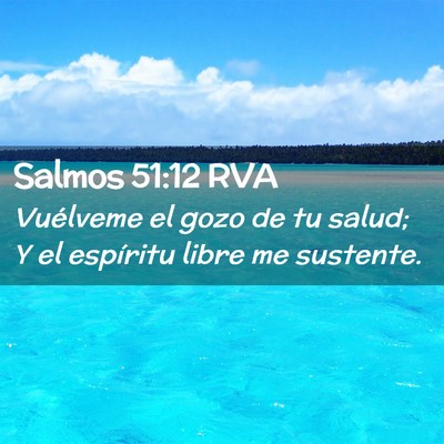 Picture 02 - Salmos 51:12 RVA - Vuélveme el gozo de tu salud; Y el espíritu - Bible Verse Picture