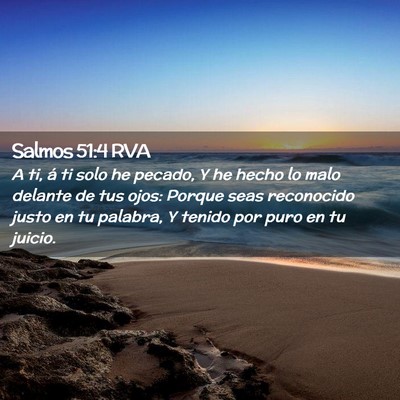 Picture 02 - Salmos 51:4 RVA - A ti, á ti solo he pecado, Y he hecho lo malo - Bible Verse Picture