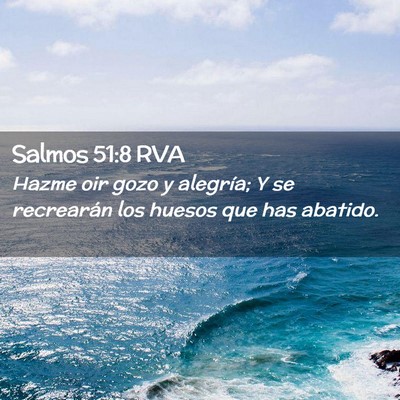 Picture 02 - Salmos 51:8 RVA - Hazme oir gozo y alegría; Y se recrearán los - Bible Verse Picture