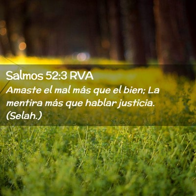 Picture 02 - Salmos 52:3 RVA - Amaste el mal más que el bien; La mentira más - Bible Verse Picture