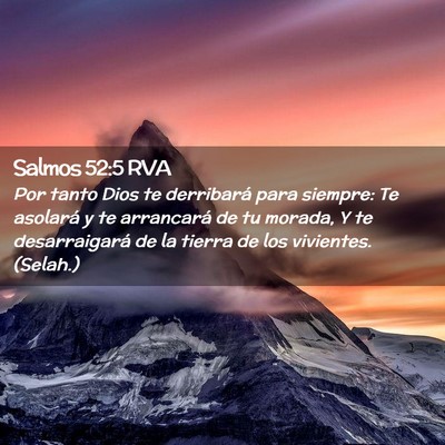 Picture 02 - Salmos 52:5 RVA - Por tanto Dios te derribará para siempre: Te - Bible Verse Picture