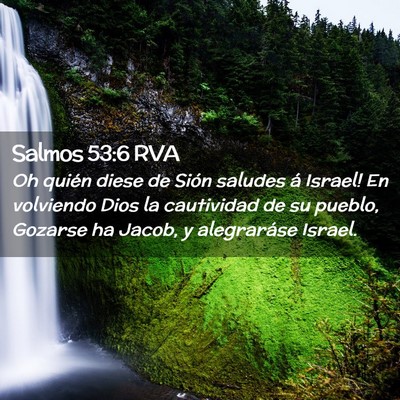 Picture 02 - Salmos 53:6 RVA - Oh quién diese de Sión saludes á Israel! En - Bible Verse Picture