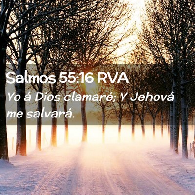 Picture 02 - Salmos 55:16 RVA - Yo á Dios clamaré; Y Jehová me - Bible Verse Picture