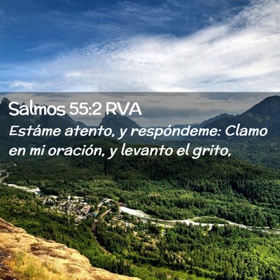Picture 02 - Salmos 55:2 RVA - Estáme atento, y respóndeme: Clamo en mi - Bible Verse Picture