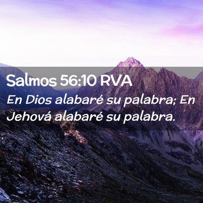 Picture 02 - Salmos 56:10 RVA - En Dios alabaré su palabra; En Jehová alabaré - Bible Verse Picture