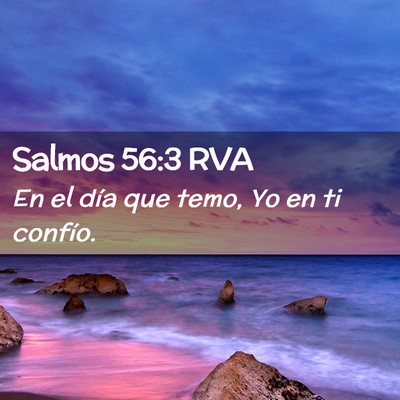 Picture 02 - Salmos 56:3 RVA - En el día que temo, Yo en ti - Bible Verse Picture