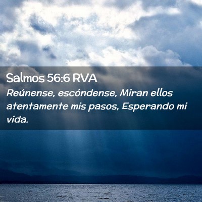 Picture 02 - Salmos 56:6 RVA - Reúnense, escóndense, Miran ellos atentamente - Bible Verse Picture